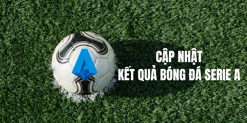 Các phương pháp cập nhật kết quả bóng đá Serie A
